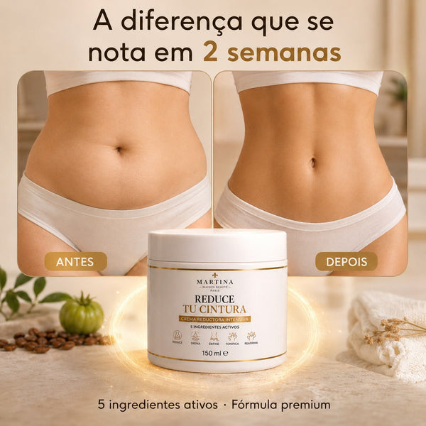Creme Redutor Intensivo MARTINA — Cintura e Abdómen